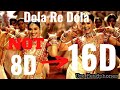 Dola Re Dola Full Song - Devdas | Aishwarya Rai & Madhuri Dixit | 3D, 8D Audio