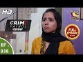 Crime Patrol Dastak - Ep 938 - Full Episode - 21st December, 2018