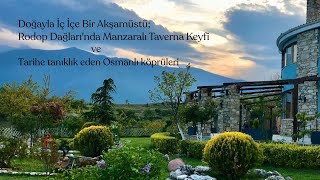 Yunanistan Rodop Dağlarında Neler Var Neler