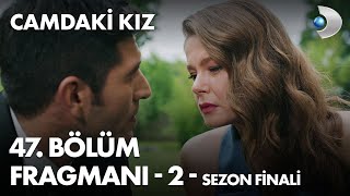 Camdaki Kız Sezon Finali Fragmanı - Nalan Ve Hayriden Şok Eden Yakınlaşma