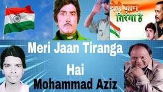 Meri Jaan Tiranga Hai Tiranga Mohammad Aziz Aur Sathi