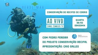 Conservação de Recifes de Corais e o Ecoturismo - VERDE MAR AO VIVO #11