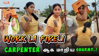 Carpenter ஆக மறய Sharmy.. Work La Fire Diml