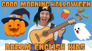 Good Morning Halloween Full Album | Dream English Kids Songs