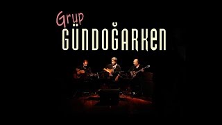 Grup Gündoğarken | Gibiyim