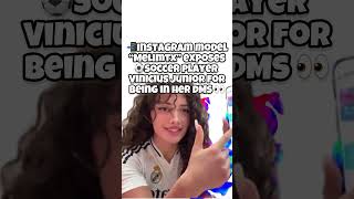 Instagram Model Melimtx Exposes Soccer Player Vinicius Junior For Sliding In Dm