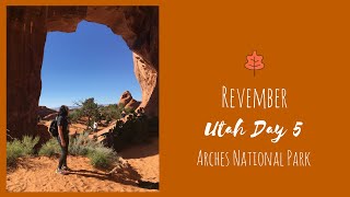 Arches National Park Travel Vlog | Utah Day 5 | Revember