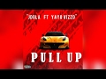 Pull Up (feat. Yayo Vizzo)