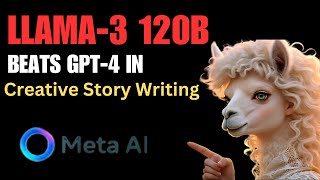Meta Llama-3 120B Instruct Beats Gpt-4 In Creative Story Writing