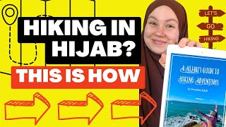 Everything To Know About Hiking In Hijab - Becoming An Outdoorsy Muslimah Has Never Been So Easy