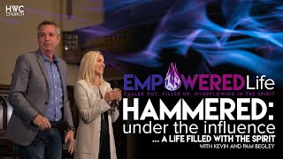 HAMMERED: Under The Influence Of The Holy Spirit | Kevin and Pam Begley