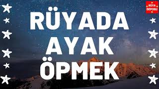 Rüyada Ayak Öpmek - Rüya Tabiri - Rüya Deposu