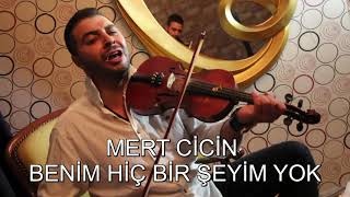 Mert Ci̇ci̇n Beni̇m Hi̇ç Bi̇r Şeyi̇m Yok