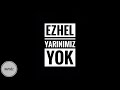 Ezhel - Yarınımız Yok (Sözleriyle) (Lyric Video)