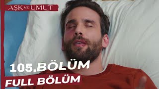 Aşk Ve Umut 105.Bölüm Fragmanı