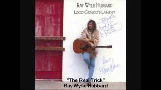 Watch Ray Wylie Hubbard The Real Trick video