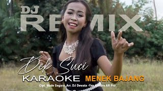 Karaoke Menek Bajang - Dek Suci Dj Official Music Video