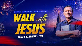 Walk With Jesus Bro. Mohan C. Lazarus October 14