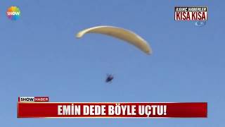Emin Dede Böyle Uçtu