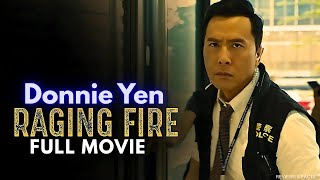 Raging Fire Donnie Yen Vs Nicholas Tse Full Movie Full Breakdown