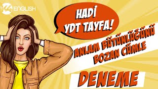 Ydt & Yds & Yökdi̇l Anlam Bütünlüğünü Bozan Cümle Soru Çözüm Taktikleri 2022