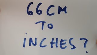 66 Cm To Inches?