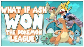 What if Ash Won The Pokemon League?