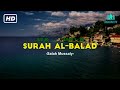 SURAH AL BALAD - البلد - BACAAN MERDU - SALAH MUSSALY - QUR'AN JUZ 30 | KHALIDZ TV