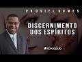 Pr Osiel Gomes | O Dom de Discernimento dos espíritos | Pregação Evangélica