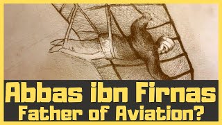 Abbas Ibn Firnas - Father Of Aviation