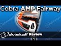 New Cobra AMP Fairway Woods Review