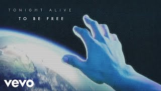 Watch Tonight Alive To Be Free video
