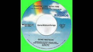 Watch Gene Watson Fightin Fire With Fire video