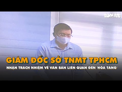 Giám đốc Sở TNMT TP.HCM nhận trách nhiệm về văn bản liên quan đến 'hỏa táng'