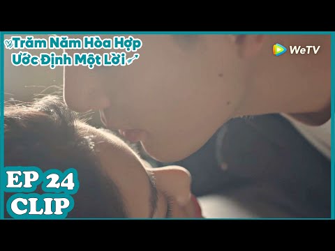 Clip | Trăm Năm Hòa Hợp, Ước Định Một Lời - Tập 24 (Vietsub) | Vương An Vũ | Phim Thanh Xuân 2020