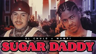 El Chulo X Wampi - Sugar Daddy