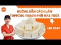 Hướng Dẫn Cách Làm Thạch Phô Mai Tươi Thơm Ngon Đẹp | Vinbar
