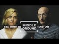 Can Sex Workers and Pastors Find Middle Ground?