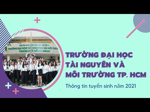 Trường ĐH Tài Nguyên & Môi Trường TP.HCM | Tuyển Sinh Năm 2021 | | Tin Giáo Dục |