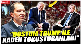 Fatih Erbakandan Erdoğanı Kızdıracak Sözler Dostum Trump Ile Kadeh Tokuşturanlar