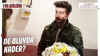 Kaderin Tuna Aşkı Bitiyor Mu? - Kırgın Çiçekler 110.Bölüm
