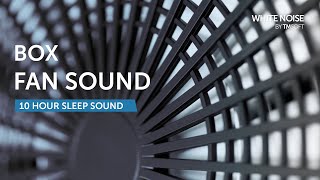 Box Fan Sound 10 Hours Of Fan Noise Sleep Sound Box Fan Sound 10 Hours Of Fan Noise Sleep Sound
