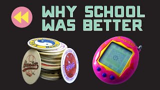 Why school was better in the '90s