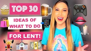 What to GIVE UP FOR LENT!!! | 30 Ideas + what I'm doing 🕯💒🙏