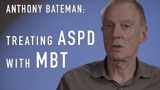 Treating Aspd With Mbt Mentalization-Based Treatment Anthony Bateman