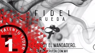 Video Ya No Soy El Mandadero Fidel Rueda