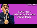 Pasha Ungu - Baku Jaga | Dukamu Duka Kami Semua [ Lirik ]
