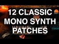 12 Classic MONO SYNTH Patches and Techniques!!
