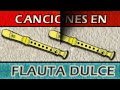 Aserrín aserrán en Flauta Dulce con N... Aserrín aserrán en Flauta Dulce con N...