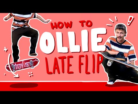 How To Ollie Late Flip